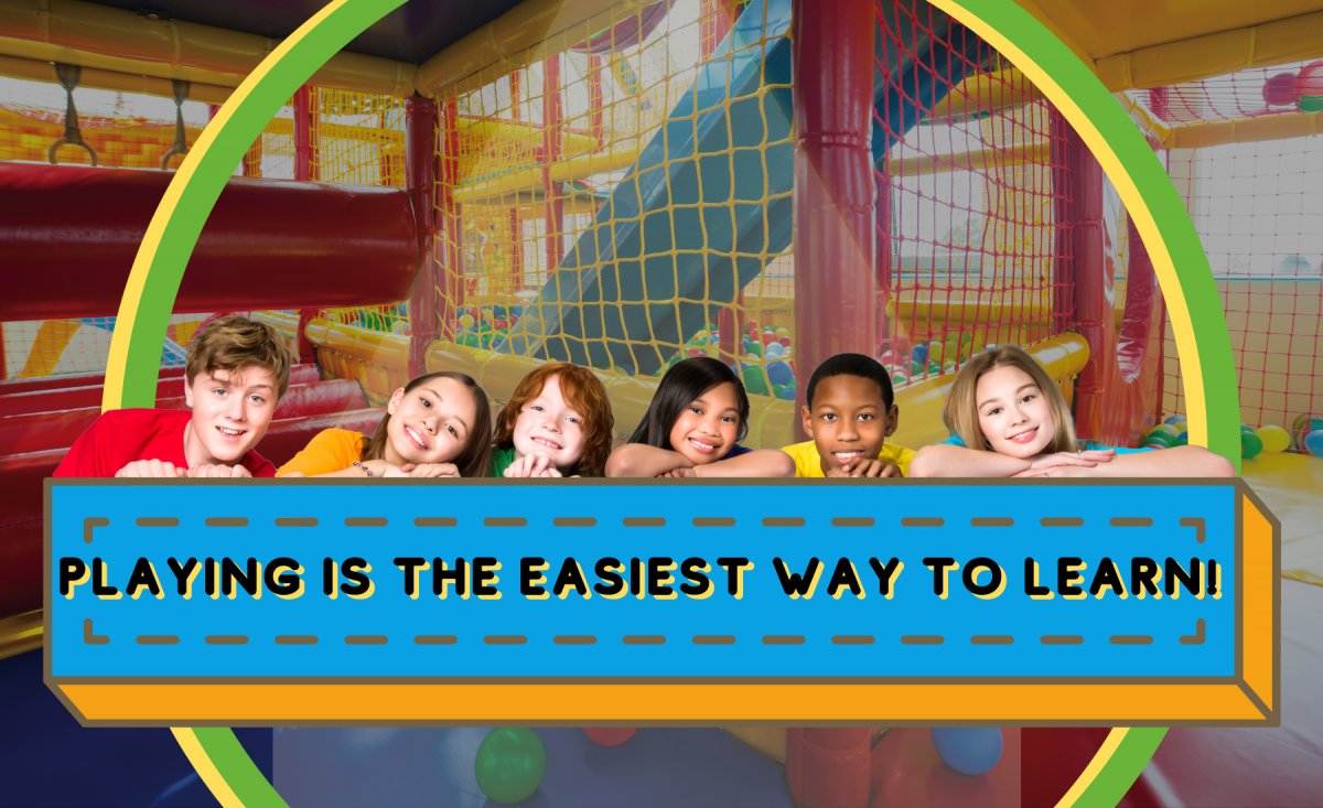 Playing is the Easiest Way to Learn! 