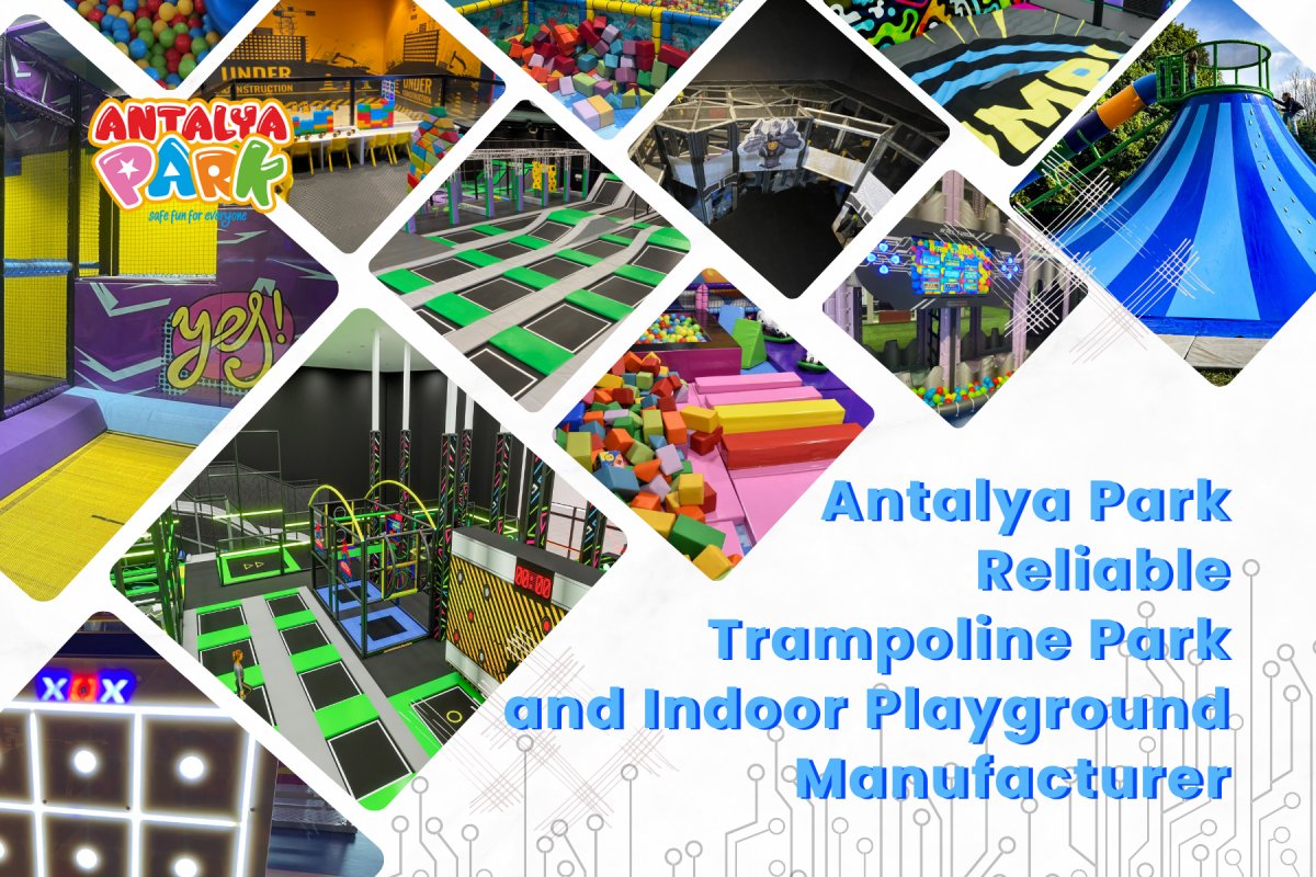 Antalya Park: Reliable Trampoline Park and Indoor Playground Manufacturer