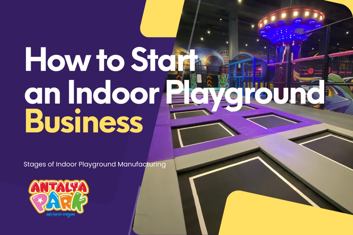 How to Start an Indoor Playground Business