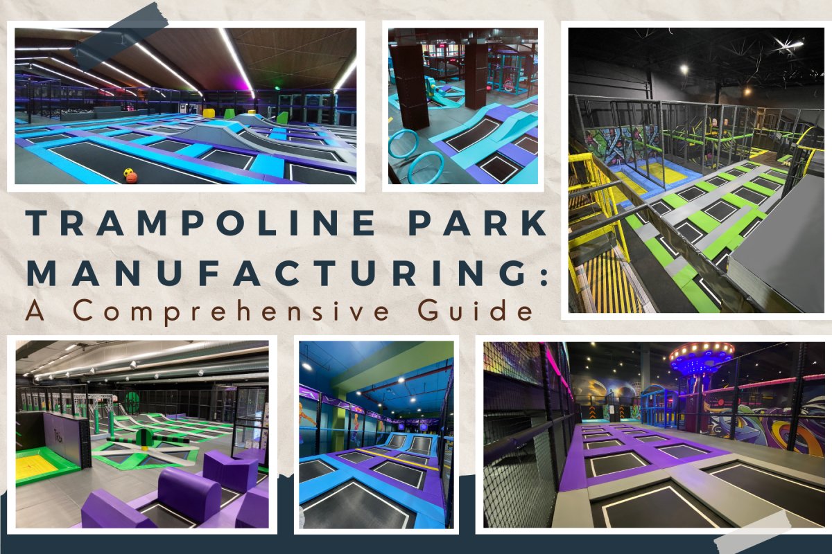 Trampoline Park Manufacturing: A Comprehensive Guide