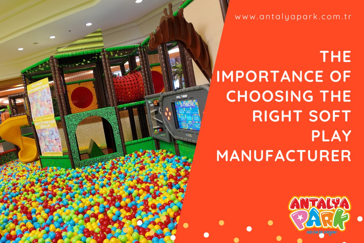 Doğru Soft Play Üreticisini Seçmenin Önemi